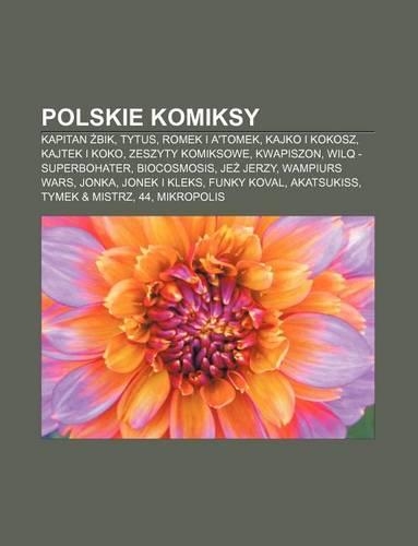Polskie Komiksy: Kapitan Bik, Tytus, Romek I A'Tomek, Kajko I Kokosz, Kajtek I Koko, Zeszyty Komiksowe, Kwapiszon, Wilq - Superbohater(Polish)
