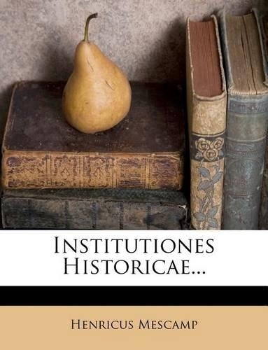 Institutiones Historicae...