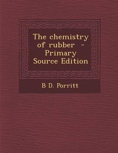 The Chemistry of Rubber - Primary Source Edition: (English)