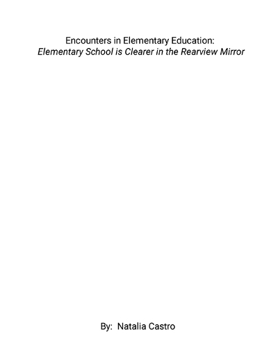 Encounters in Elementary Education: Elementary School is Clearer in the Rearview Mirror