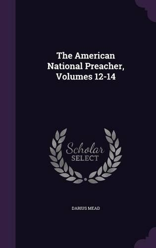 The American National Preacher, Volumes 12-14