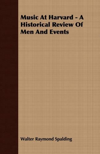 Music At Harvard - A Historical Review Of Men And Events