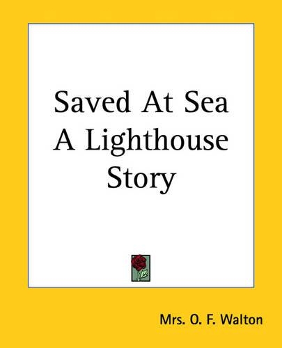 Saved At Sea A Lighthouse Story