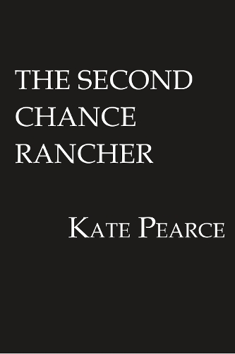 The Second Chance Rancher: (The Millers Of Morgan Valley)