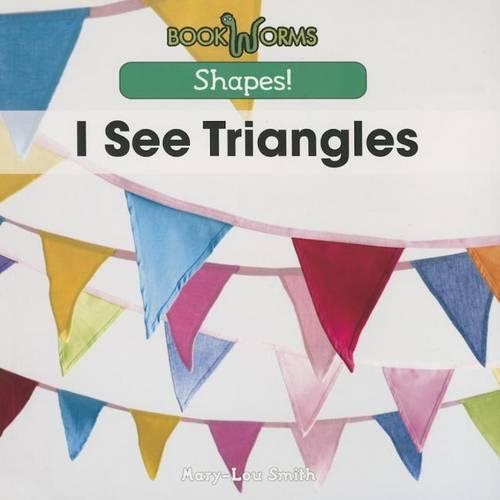 I See Triangles: (Shapes!)