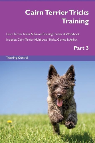 Cairn Terrier Tricks Training Cairn Terrier Tricks & Games Training Tracker & Workbook. Includes
