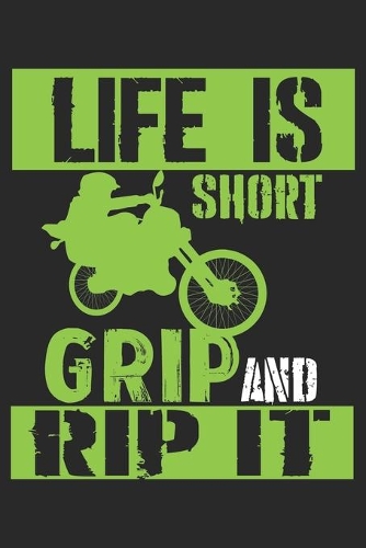 Life is short Grip and Rip it: Motocross Dot Grid Notebook 6x9 Inches - 120 dotted pages for notes, drawings, formulas - Organizer writing book planner diary