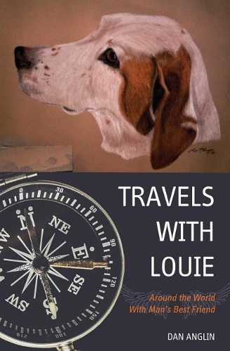 Travels With Louie: Around the World With Man's Best Friend