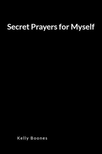 Secret Prayers for Myself: An Inspirational Prayer and Intercession Blank Lined Journal Diary