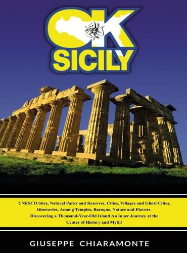 OK Sicily: In Sicily the history becomes legend, then legend becomes Myth! - Unesco Sites - Ghost Towns - Castles - Natural Parks
