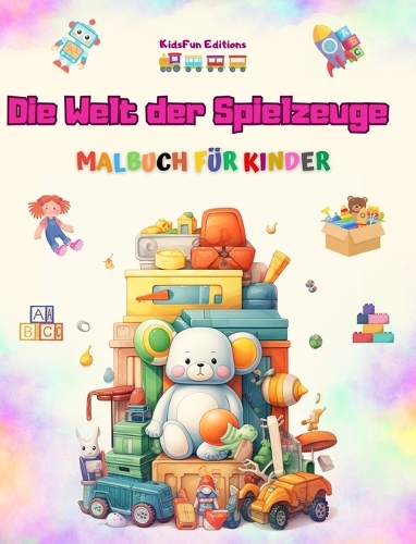 Die Welt der Spielzeuge - Malbuch für Kinder