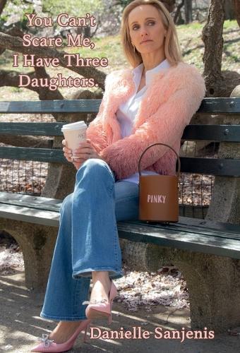 You Can't Scare Me, I Have Three Daughters