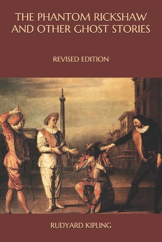 The Phantom Rickshaw and Other Ghost Stories: Revised Edition