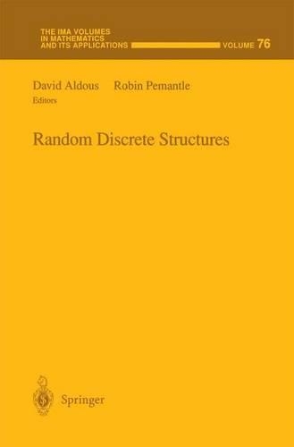 Random Discrete Structures: Succeed and shine(76 The IMA Volumes in Mathematics and its Applications)