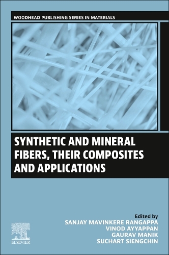 Synthetic and Mineral Fibers, Their Composites and Applications: (Woodhead Publishing in Materials)