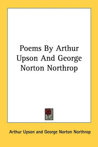 Poems By Arthur Upson And George Norton Northrop