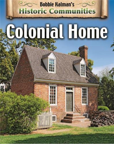 Colonial Home (revised edition): (Historic Communities)
