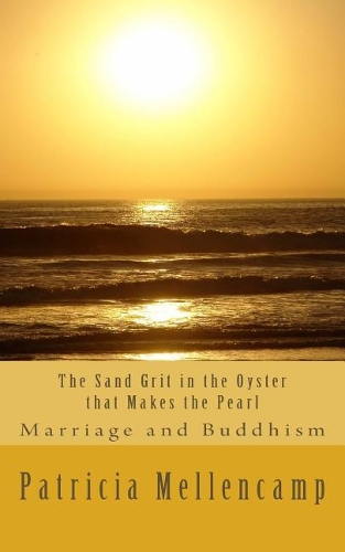 Sand Grit in the Oyster that Makes the Pearl: Marriage and Buddhism(Aging and Amateur Knowledge)