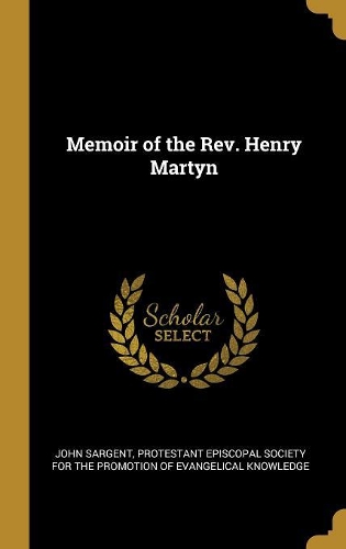 Memoir of the Rev. Henry Martyn