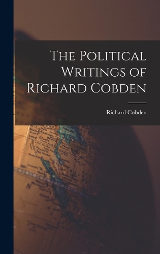 The Political Writings of Richard Cobden