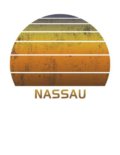 Nassau: Wide Ruled Notebook Paper For Work, Home Or School. Vintage Sunset Note Pad Journal For Family Vacations. Travel Diary Log Book For Adults & Kids Wi