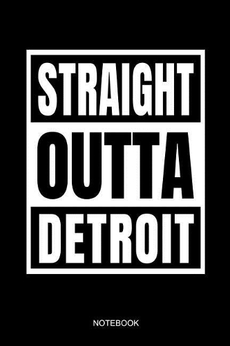 Straight Outta Detroit Notebook