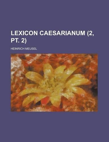 Lexicon Caesarianum (2, PT. 2)