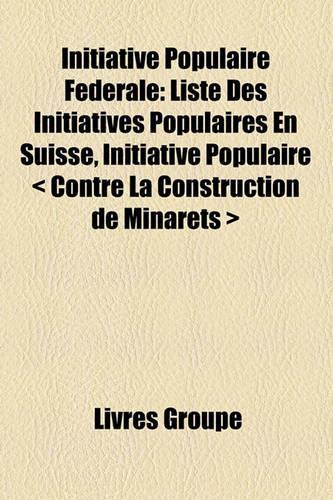 Initiative Populaire Federale: Liste Des Initiatives Populaires Federales En Suisse(French)