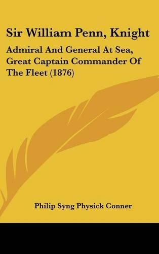 Sir William Penn, Knight