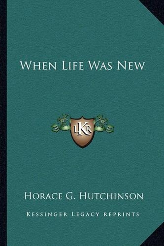 When Life Was New: (English)