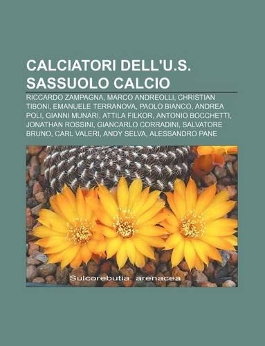 Calciatori Dell'u.S. Sassuolo Calcio: Riccardo Zampagna, Marco Andreolli, Christian Tiboni, Emanuele Terranova, Paolo Bianco, Andrea Poli(Italian)