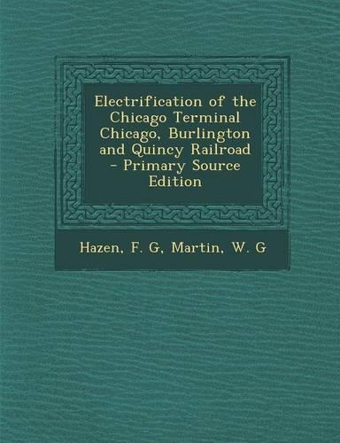 Electrification of the Chicago Terminal Chicago, Burlington and Quincy Railroad