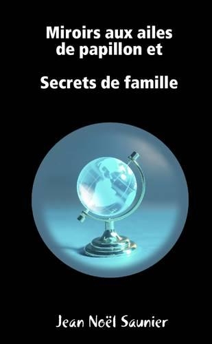 Miroirs aux ailes de papillon et Secrets de famille