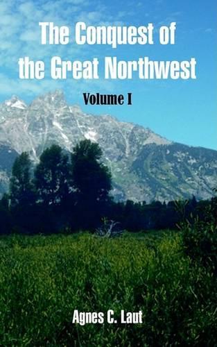 The Conquest of the Great Northwest