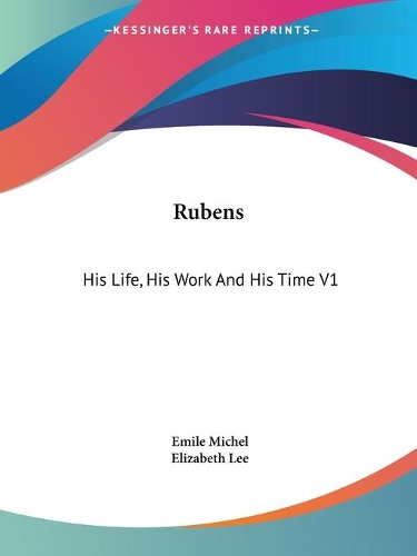 Rubens: His Life, His Work And His Time V1(English)