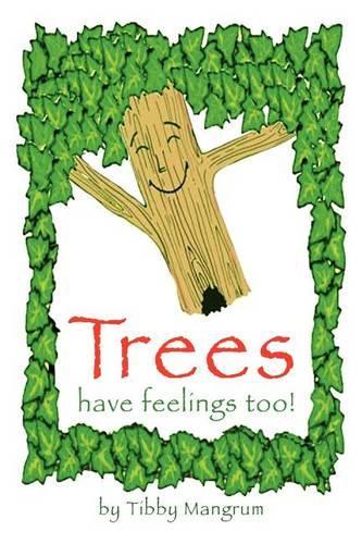 Trees Have Feelings Too!