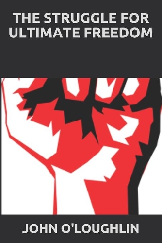 Struggle for Ultimate Freedom: (English)