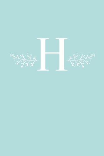 H: 110 College-Ruled Pages (6 x 9) - Light Blue Monogram Journal and Notebook with a Simple Floral Emblem - Personalized Initial Letter Journal - Monog