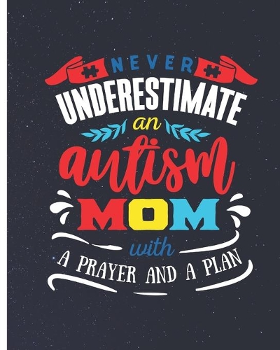 Never underestimate an autism mom with a prayer and a plan