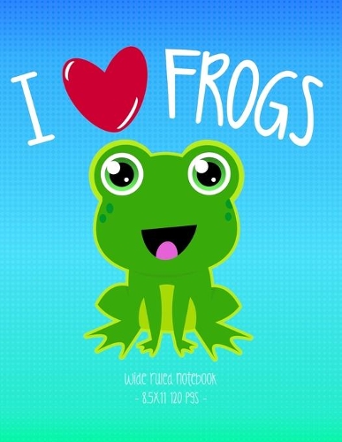 I Love Frogs