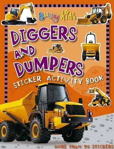 Busy Kids Sticker Book Diggers and   Dumpers