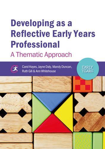 Developing as a Reflective Early Years Professional: A Thematic Approach