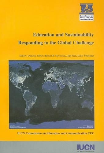Education and Sustainability Responding to the Global Challenge: Responding to the Global Challenge