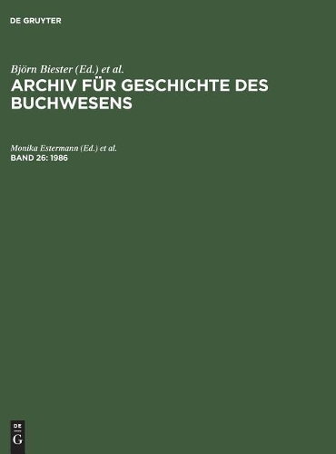 Archiv für Geschichte des Buchwesens, Band 26, Archiv für Geschichte des Buchwesens (1986)