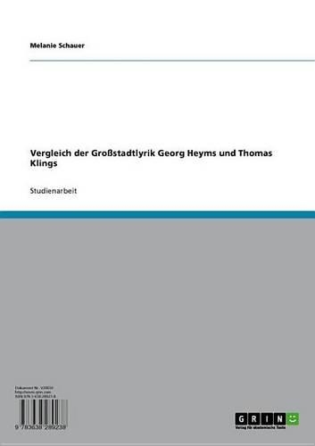 Vergleich Der Grossstadtlyrik Georg Heyms Und Thomas Klings