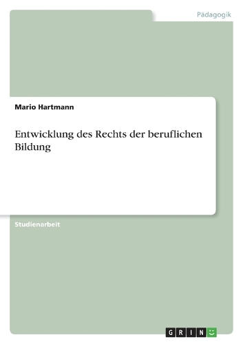 Entwicklung des Rechts der beruflichen Bildung: (German)