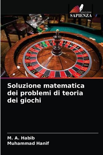 Soluzione matematica dei problemi di teoria dei giochi