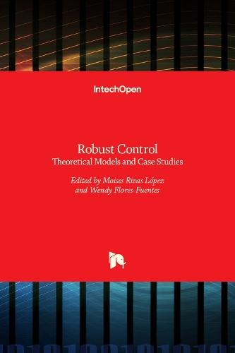 Robust Control: Theoretical Models and Case Studies
