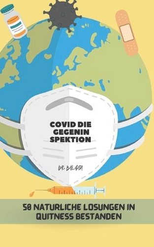 Covid Die Gegeninspektion: 50 Natürliche Lösungen in Quitness Bestanden