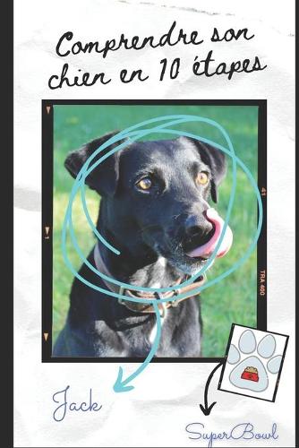 Comprendre son chien en 10 étapes